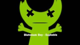 Blutonium Boy  Euphobia [upl. by Dnomhcir824]