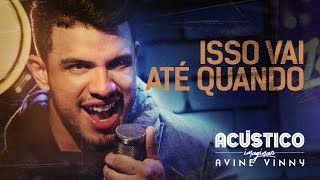 Avine Vinny  Isso vai até quando CD AV na Contra Mão 20171 [upl. by Arlene]