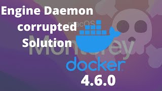 Docker Desktop 460 macOS Monterey Engine Corrupted  Solution [upl. by Laure]