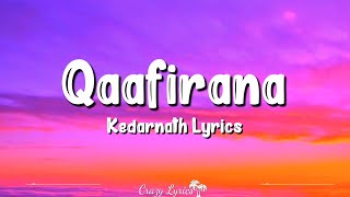 Qaafirana Lyrics  Kedarnath  Sushant Singh Rajput Sara Ali Khan Arijit Singh Nikita Gandhi [upl. by Gauthier]