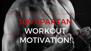 300 Spartan Workout Motivation [upl. by Nanyt]