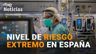 La INCIDENCIA ACUMULADA supera en ESPAÑA el UMBRAL de RIESGO EXTREMO I RTVE Noticias [upl. by Till733]