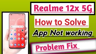 Realme 12x 5G How to Fix App Not working Problem Fix tips and tricks [upl. by Yerocaj]