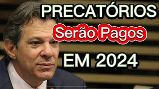 PRECATÓRIOS SERÃO PAGOS EM 2024 [upl. by Watkins]