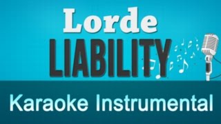 Lorde  Liability Karaoke [upl. by Romito692]