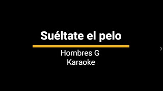 Hombres G  Suéltate el pelo  karaoke [upl. by Arev]