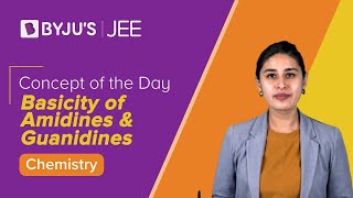 Basicity of Amidines and Guanidines  CHEMISTRY  JEE  Concept of the Day  Nitika Maam [upl. by Philippine]