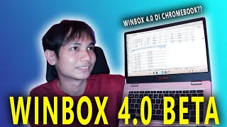 RELEASE  Winbox 40 Beta di Chromebook [upl. by Legnaesoj]