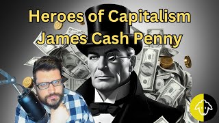 LIVE DEBATE w NonFon Heroes of Capitalism The Story of James Cash Penney [upl. by Adriene]