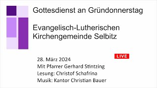 Gottesdienst an Gründonnerstag 28 März 2024 mit Pfarrer Stintzing [upl. by Chor]