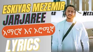 Eskyas  Mezemir JARJAREE  New Ethiopian Afaan Oromo and Amharic Lyrics video 2023 [upl. by Ashien]