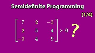 What Does It Mean For a Matrix to be POSITIVE The Practical Guide to Semidefinite Programming14 [upl. by Moran213]