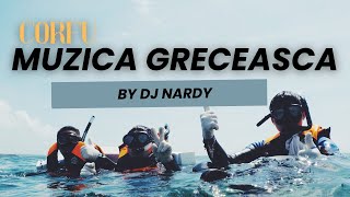 DJ NARDY  MUZICA GRECEASCA  CORFU [upl. by Lane]