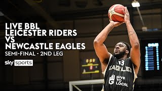 LIVE BBL Leicester Riders v Newcastle Eagles  BBL PlayOffs SemiFinal 2nd Leg [upl. by Notpmah]