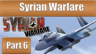 Syrian Warfare  Part 6 [upl. by Uol]