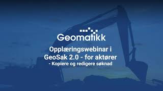 Opplæringswebinar i GeoSak 20  Kopiere og redigere søknad [upl. by Kohsa]