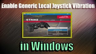 Enable Generic Local Joystick Gamepad Vibration In Windows With Drivers [upl. by Gilead]