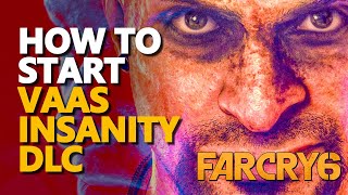 How to start Vaas Insanity DLC Far Cry 6 [upl. by Ramal488]