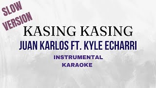 Kasing Kasing  Juan Karlos ft Kyle Echarri SLOWED KAROKEINSTRUMENTAL [upl. by Vivle]