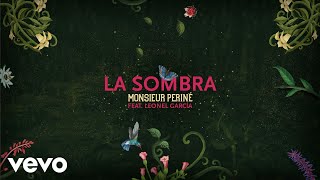 Monsieur Periné  La Sombra Audio ft Leonel García [upl. by Kristof784]