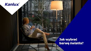 Jak wybrać barwę światła I KANLUX [upl. by Aizat]