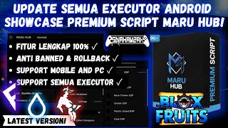 NEW UPDATE  EXECUTOR ANDROID amp SHOWCASE MARU HUB SCRIPT PREMIUM  ANTI ROLLBACK BLOX FRUIT 2024 [upl. by Ellahcim]