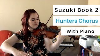 Suzuki Violin Book 2 Hunters Chorus with Piano [upl. by Kcirrej]