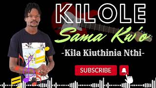 KILA KIUTHINIA NTHI BY SAMAKWO KILOLE OFFICIAL AUDIO [upl. by Atnohs]