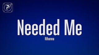 Rihanna  Needed Me Lyrics [upl. by Nahamas]