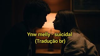 Ynw melly  suicidal tradução br [upl. by Elder]