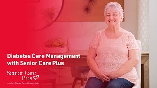 Diabetes Care Management with Senior Care Plus [upl. by Selinda]