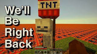 Minecraft Well Be Right Back 4 [upl. by Kerns262]