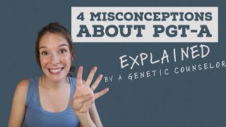 Four Misconceptions about PGTA Genetic Testing for Aneuploidy on Embryos [upl. by Ardaid]