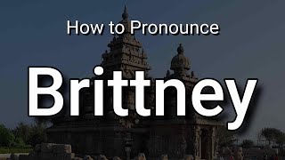 Brittney  Pronunciation and Meaning [upl. by Acila]