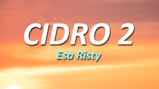 ESA RISTY  CIDRO 2  LIRIK [upl. by Celestyn]