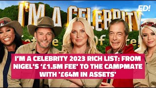 I’m A Celebrity 2023 rich list From Nigel’s ‘£15m fee’ to the campmate with £64m in assets [upl. by Lobiv]