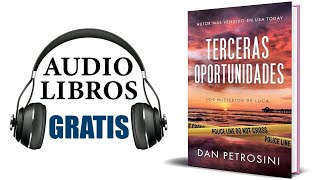 Terceras Oportunidades Audiolibro Dan Petrosini [upl. by Feer]