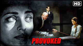 Provoked  Full Hindi Movie  Aishwarya Rai Robbie Coltrane  HD [upl. by Asreht359]