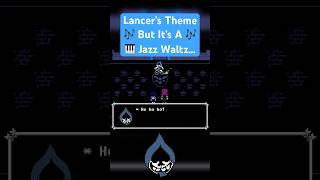 Lancer’s Theme But It’s A Jazz Waltz…  deltarune deltarunechapter1 lancer tobyfox music ost [upl. by Atram621]