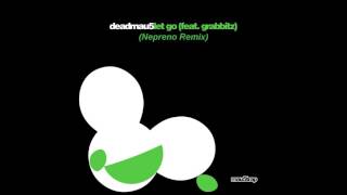 Deadmau5  Let Go Nepreno Remix [upl. by Wichman]