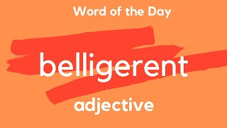 What does BELLIGERENT mean [upl. by Ayot178]