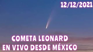 COMETA LEONARD EN VIVO DESDE MÉXICO 12122021 [upl. by Araes125]