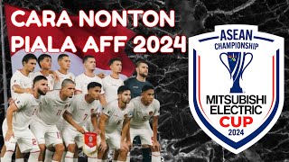 Cara Nonton Piala AFF ASEAN CUP 2024 [upl. by Annelg183]