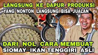 PALING ENAK DAN LARIS‼️CARA MEMBUAT SIOMAY IKAN TENGGIRI ASLI ‼️PENGUSAHA BAIK HATI BERBAGI ILMU [upl. by Andrade]