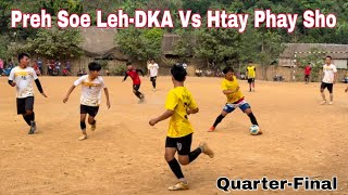 QuarterFinal  Preh Soe LehDKA Vs Htay Phay Sho  Karenni Soccer 2024 [upl. by Coleen]