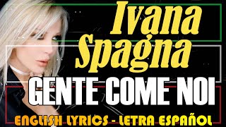 GENTE COME NOI  Ivana Spagna 1995 Letra Español English Lyrics Testo italiano [upl. by Beaufert]