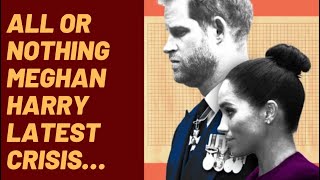 ALL OR NOTHING FOR MEGHAN amp HARRY  LATEST NEWS breakingnews meghanandharry meghanmarkle [upl. by Airlee577]