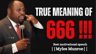 The True Meaning of 666  DR MYLES MUNROE drmyles [upl. by Nickolai655]