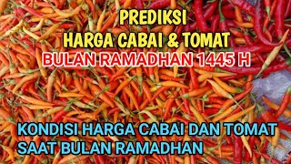 Prediksi harga Cabai dan Tomat bulan Ramadhan 1445 H [upl. by Herates]