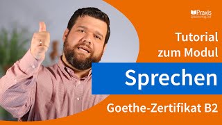 Tutorial GoetheZertifikat B2 Modul SPRECHEN [upl. by Alduino]